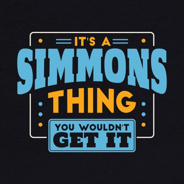 It's a Simmons Thing, You Wouldn't Get It // Simmons Family Last Name by Now Boarding